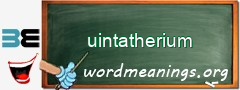 WordMeaning blackboard for uintatherium